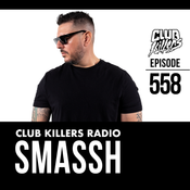 Club Killers Radio #558 - SMASSH (B-Day Mix)
