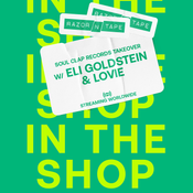 In The Shop: Soul Clap Records Takeover with Eli Goldstein & Lovie