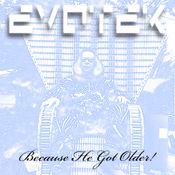 Evotek - Because He Got Older - REC-2023-09-01
