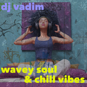 wavey soul & chill vibes