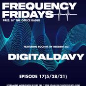 Frequency Fridays- EPISODE 17(DIGITALDAVY)