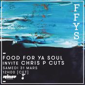 FOOD FOR YA SOUL invite CHRIS P CUTS - Live on Rinse France 