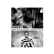 Lebron - Insert Podcast - Agur 2018 - 06.01.2019
