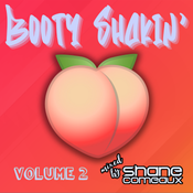 Booty Shakin' Volume 2 - Mixed by Shane Comeaux