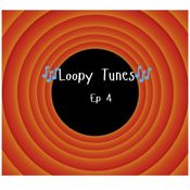 Loopy Tunes Radio - ep 4