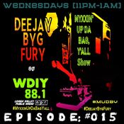 MYXXIN' UP DA BAG, Y'ALL (MUDBY SHOW) [Episode: #015] {Hosted by: Fury Anderson aka Deejay Byg Fury}