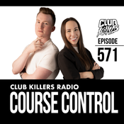 Club Killers Radio #571 - Course Control