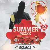 Summer Mixxx Vol 102 (Ani Oyo Billboard Kapande)