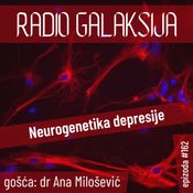 Radio Galaksija #162: Neurogenetika depresije (prof. dr Ana Milošević) [29-11-2022]
