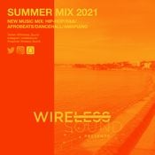 @Wireless_Sound - Summer 2021 Mix [Part 1] (Hip Hop, R&B, Afrobeats & Dancehall) #NewMusicMix