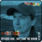 Raggedmix 006 : Not That We Know
