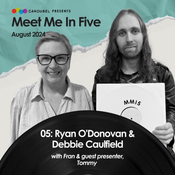 Meet Me in Five 05 - Ryan O'Donovan & Debbie Caulfield