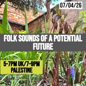Ex-Friendly ‘Folk Sounds of a Potential Future’ - Radio Alhara 7 April 2026