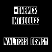 #DNBMCR Introduce :: Walters Disney