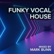 Funky Vocal House Mix (April 25) - Mixed by Mark Bunn