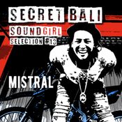 SECRET BALI SOUNDGIRLS - #13 - MISTRAL