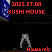 【house】2025.07.08 SUSHI HOUSE yoru's 50min mix