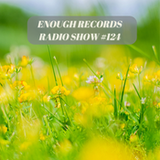 Enough Records Radio Show #124