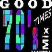 Good Times. 70's  DJ Daniel Thomas G