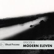 Ritual Process Episode 8: Modern Eleven