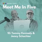 Meet Me in Five 10 - Tommy Kennedy & Jonny Schachter