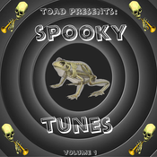 TOAD - SPOOKY TUNES Volume #1 
