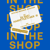 In The Shop: Fatsoul Records Takeover w/ DJ Said & Harry Fletcher