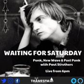 Waiting for Saturday with Paul Struthers 06-06-26 ThamesFM