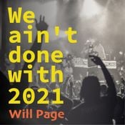 We Ain't Done With 2021