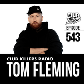 Club Killers Radio #543 - Tom Fleming