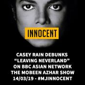 Casey Rain debunks "Leaving Neverland" on the BBC Asian Network - The Mobeen Azhar Show - 14/03/19