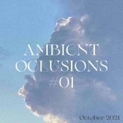 Ambient Oclusions #01 - October 2021