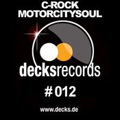 C-Rock aka Motorcitysoul - Decks Records Podcast Edition 012