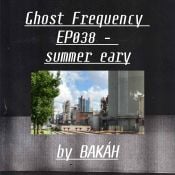 GF038 - summer eary by BAKÁH