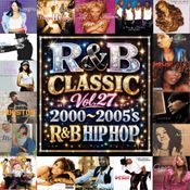 R&B CLASSIC Vol.27 2000~2005's R&B HIOHOP PART III