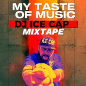 My Taste Dj Ice Cap Mixtape