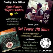 Sol Power All Stars on the Latin Flavor: Tropical Edition @ WPFW 89.3 FM - Washington DC - 6/24/2018