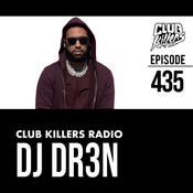 Club Killers Radio #435 - DJ DR3N