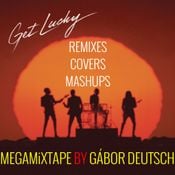 Daft Punk:Get Lucky Remixes/Covers/Mashups (MegaMixTape by Gábor Deutsch)