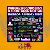 Break The Silence/Phreak Recording/Fraktured Nation & Back2Wax presents The Drop : A Weekly Joint