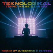 TEKNOLOGIKAL TEKNO PULSE RAVE MIX - TEKMIX BY DJ SERIOUS D 05/2025