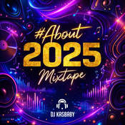 #About2025Mixtape By DJ KasBaby