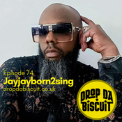 Drop Da Biscuit No. 74 Jayjayborn2Sing