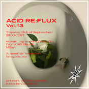 ACID RE:FLUX Vol. 13 with Eglidanza 13.09.22