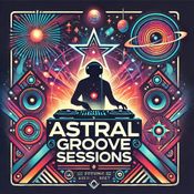 Astral Groove Sessions