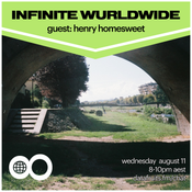Infinite Wurldwide 39 - Henry Homesweet Guest Mix