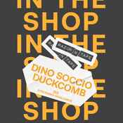 In The Shop: Dino Soccio & Duckcomb