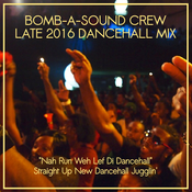 Nah Run Weh Lef Di Dancehall - Late 2016 mixtape