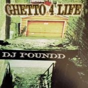 Ghetto 4 Life Mix By DjPoundd