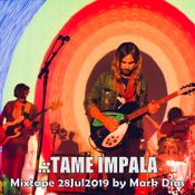 .::Tame Impala Mixtape 28Jul2019 by Mark Dias